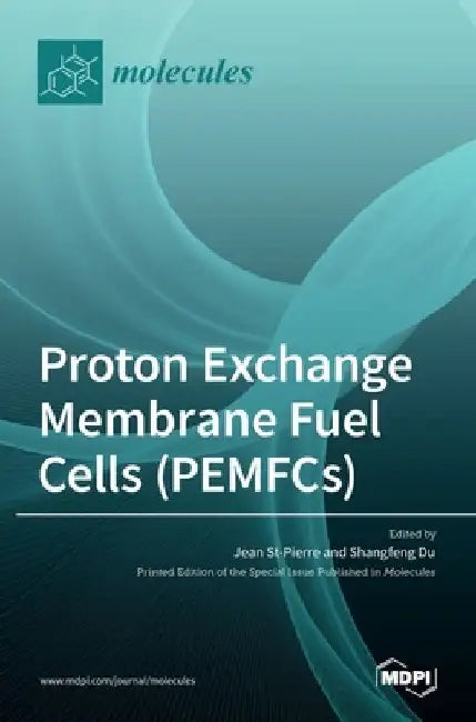 Proton Exchange Membrane Fuel Cells (PEMFCs) by Jean St-Pierre