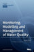 Monitoring, Modelling and Management ofWater Quality by Matthias Zessner