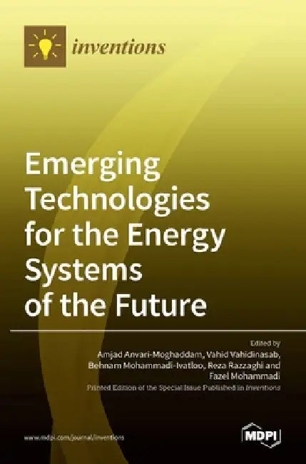 Emerging Technologies for the Energy Systems of the Future by Amjad Anvari-Moghaddam