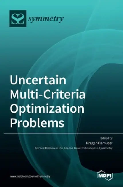 Uncertain Multi-Criteria Optimization Problems by Dragan Pamučar