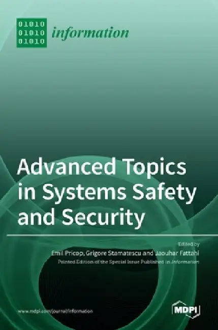 Advanced Topics in Systems Safety and Security by Emil Pricop