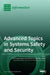 Advanced Topics in Systems Safety and Security by Emil Pricop