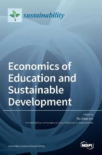 Economics of Education and Sustainable Development by Tin-Chun Lin