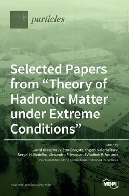 Selected Papers from "Theory of Hadronic Matter under Extreme Conditions" by David Blaschke