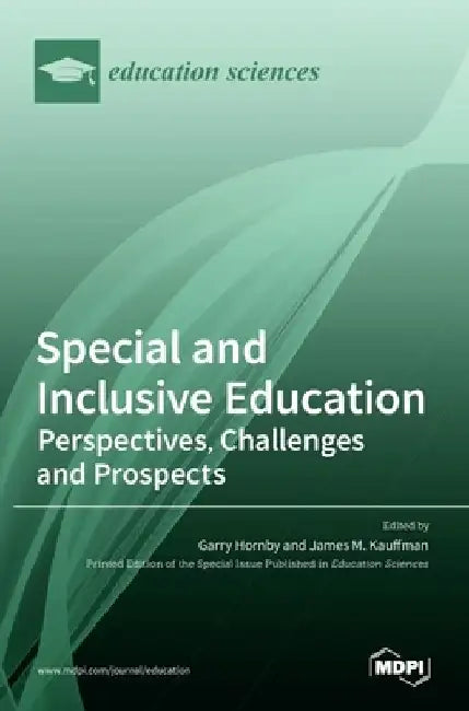 Special and Inclusive Education: Perspectives, Challenges and Prospects by Garry Hornby