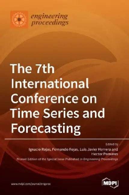 The 7th International Conference on Time Series and Forecasting by Ignacio Rojas