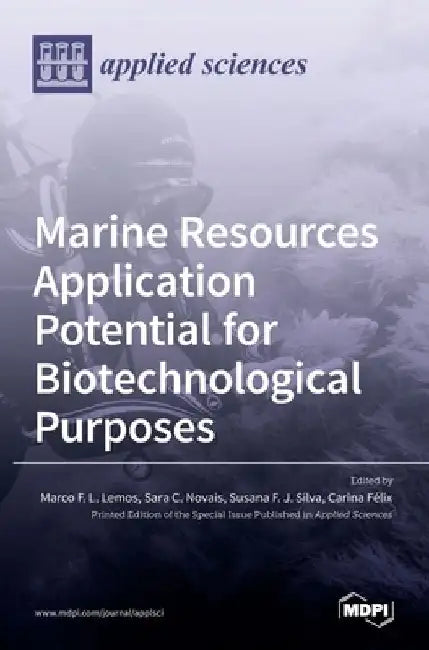 Marine Resources Application Potential for Biotechnological Purposes by Marco F. L. Lemos