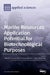Marine Resources Application Potential for Biotechnological Purposes by Marco F. L. Lemos