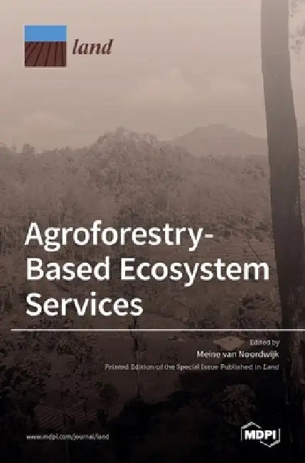 Agroforestry-Based Ecosystem Services by Meine Van Noordwijk