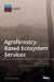 Agroforestry-Based Ecosystem Services by Meine Van Noordwijk