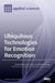 Ubiquitous Technologies for Emotion Recognition by Oresti Banos