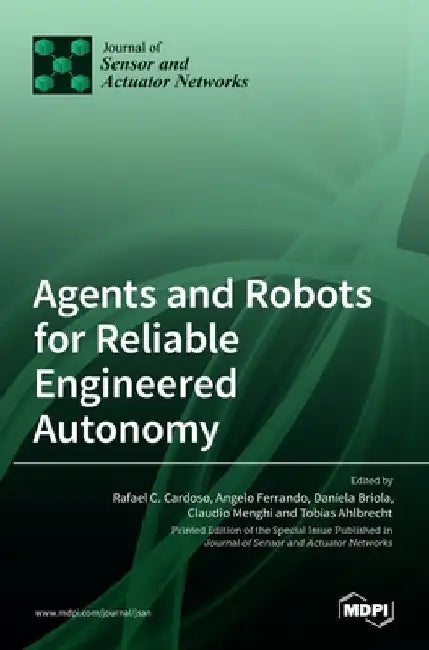 Agents and Robots for Reliable Engineered Autonomy by Rafael C. Cardoso