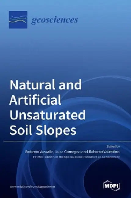 Natural and Artificial Unsaturated Soil Slopes by Roberto Vassallo