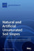 Natural and Artificial Unsaturated Soil Slopes by Roberto Vassallo