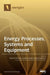 Energy Processes, Systems and Equipment by Piotr Kolasiński
