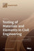 Testing of Materials and Elements in Civil Engineering Volume 2 by Krzysztof Schabowicz