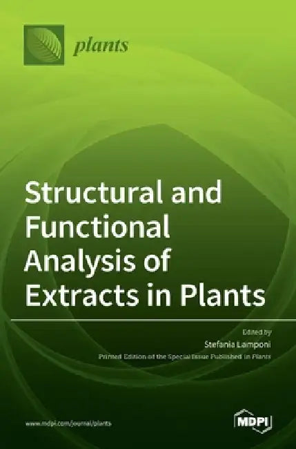 Structural and Functional Analysis of Extracts in Plants by Stefania Lamponi
