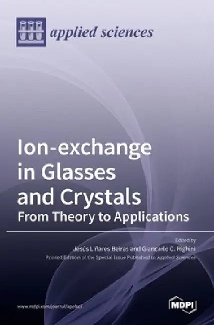 Ion-exchange in Glasses and Crystals: from Theory to Applications by Giancarlo C. Righini