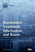 Wastewater Treatment, Valorization and Reuse by Salah Jellali