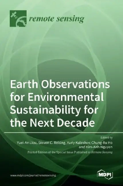 Earth Observations for Environmental Sustainability for the Next Decade by Yuei-An Liou
