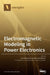 Electromagnetic Modeling in Power Electronics by Ivica Stevanovic