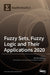 Fuzzy Sets, Fuzzy Logic and Their Applications 2020 by Michael Gr Voskoglou
