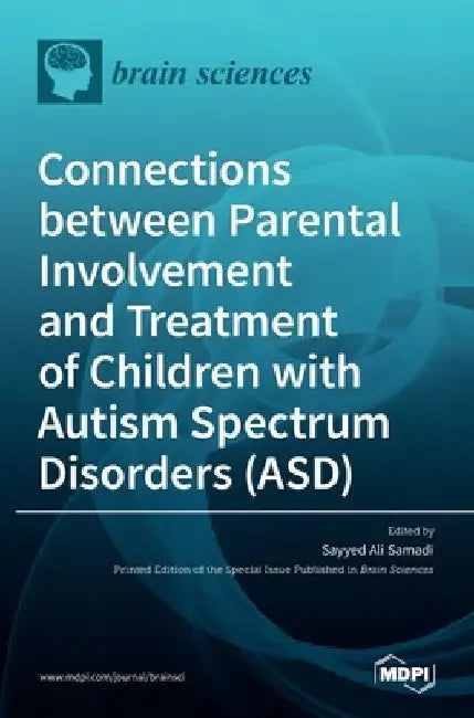 Connections between Parental Involvement and Treatment of Children with Autism Spectrum Disorders (ASD) by Sayyed Ali Samadi
