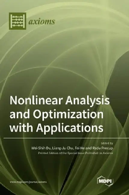 Nonlinear Analysis and Optimization with Applications by Wei-Shih Du