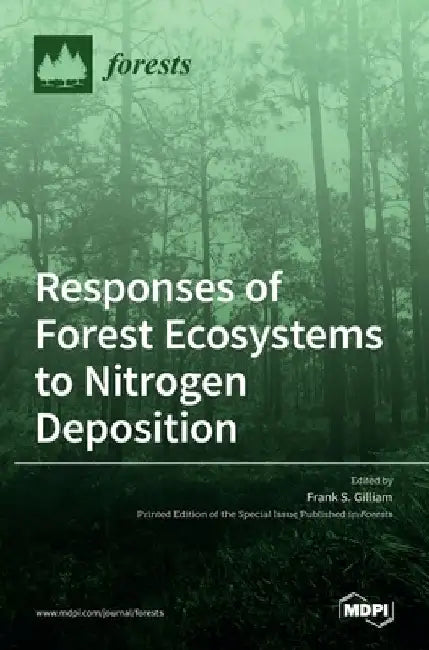 Responses of Forest Ecosystems to Nitrogen Deposition by Frank S. Gilliam
