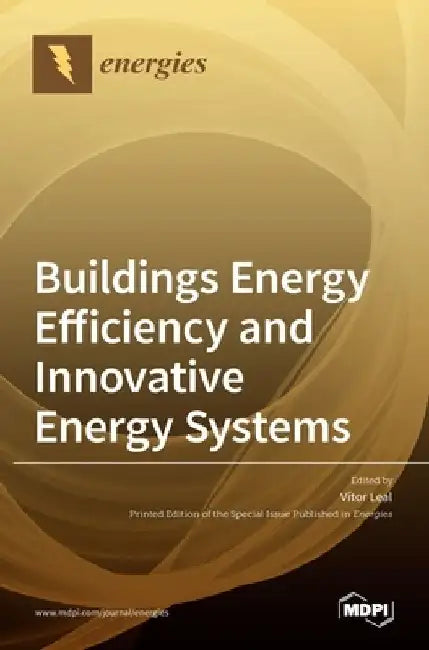 Buildings Energy Efficiency and Innovative Energy Systems by Vítor Leal