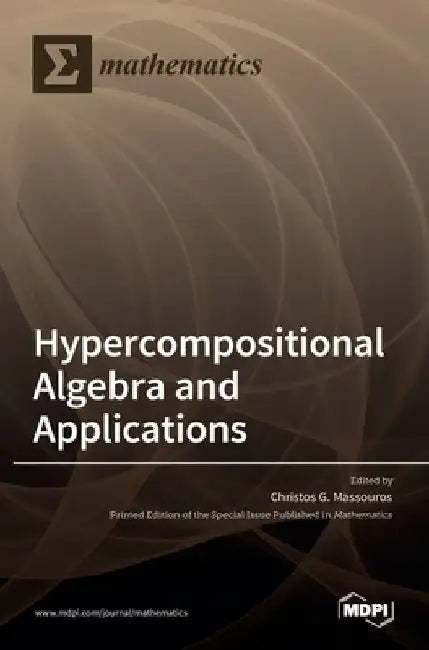 Hypercompositional Algebra and Applications by Christos G. Massouros