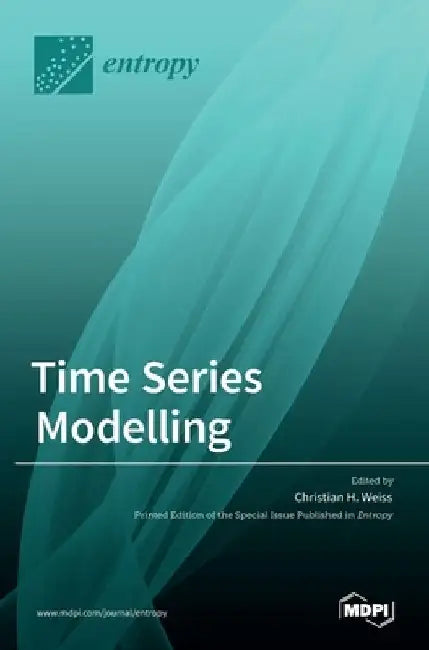 Time Series Modelling by Christian H. Weiß