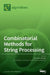 Combinatorial Methods for String Processing by Shunsuke Inenaga