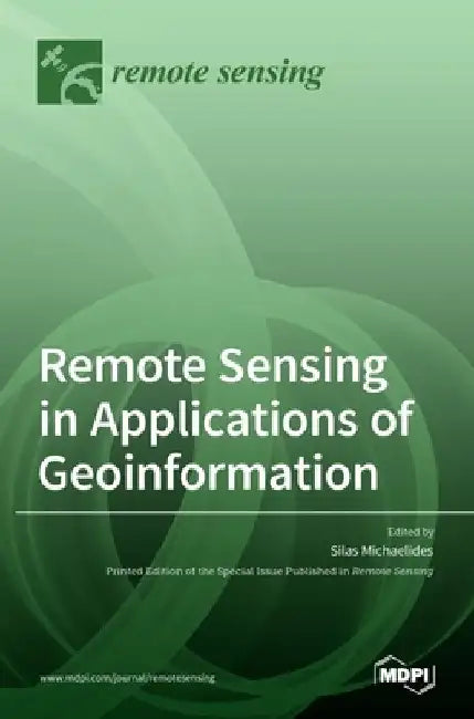 Remote Sensing in Applications of Geoinformation by Silas Michaelides