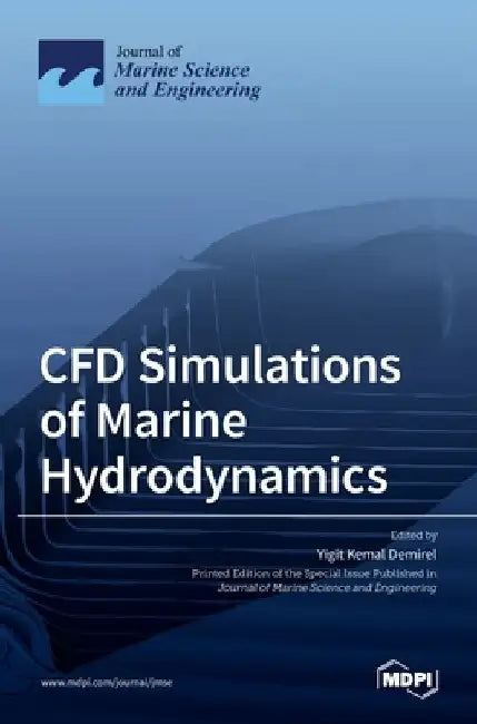 CFD Simulations of Marine Hydrodynamics by Yigit Kemal Demirel