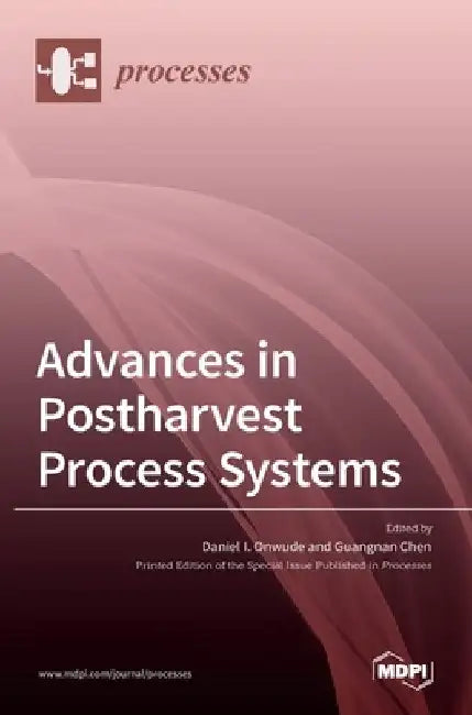Advances in Postharvest Process Systems by Daniel I. Onwude