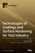Technologies of Coatings and Surface Hardening for Tool Industry by Sergey N. Grigoriev
