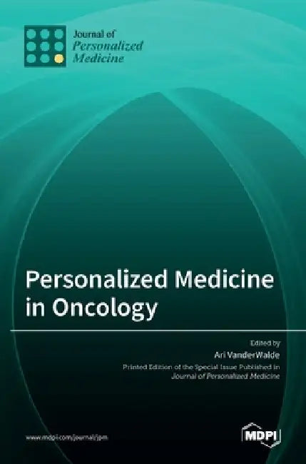 Personalized Medicine in Oncology by Ari Vanderwalde