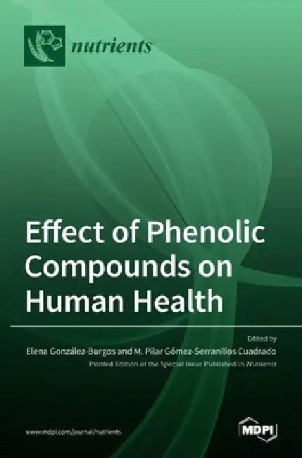 Effect of Phenolic Compounds on Human Health by Elena González-Burgos