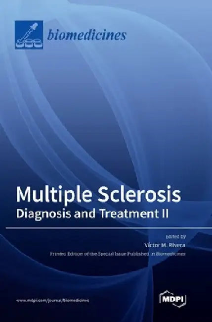 Multiple Sclerosis: Diagnosis and Treatment II by V´ıctor M. Rivera