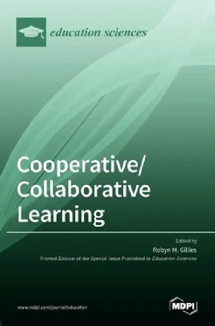 Cooperative/Collaborative Learning by Robyn M. Gillies