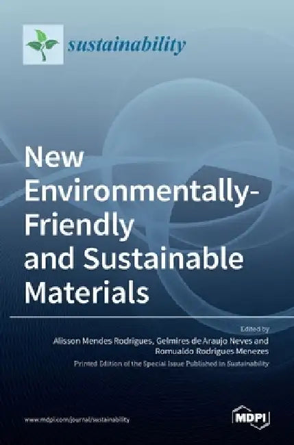 New Environmentally-Friendly and Sustainable Materials by Alisson Mendes Rodrigues