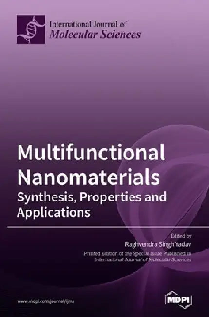 Multifunctional Nanomaterials: Synthesis, Properties and Applications by Raghvendra Singh Yadav