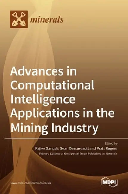 Advances in Computational Intelligence Applications in the Mining Industry by Rajive Ganguli