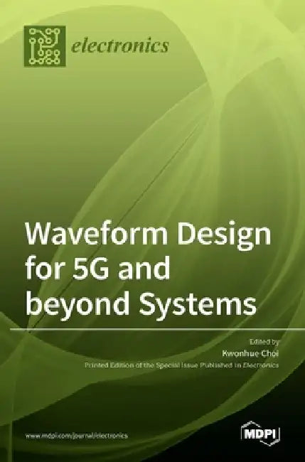 Waveform Design for 5G and beyond Systems by Kwonhue Choi