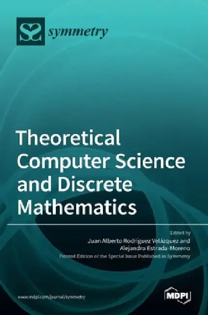 Theoretical Computer Science and Discrete Mathematics by Juan Alberto Rodrıguez Velazquez