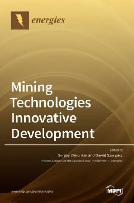 Mining Technologies Innovative Development by Sergey Zhironkin