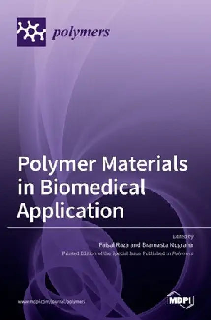 Polymer Materials in Biomedical Application by Faisal Raza