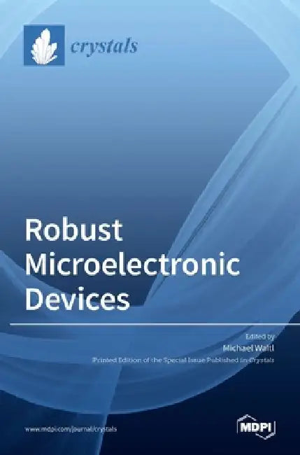 Robust Microelectronic Devices by Michael Waltl