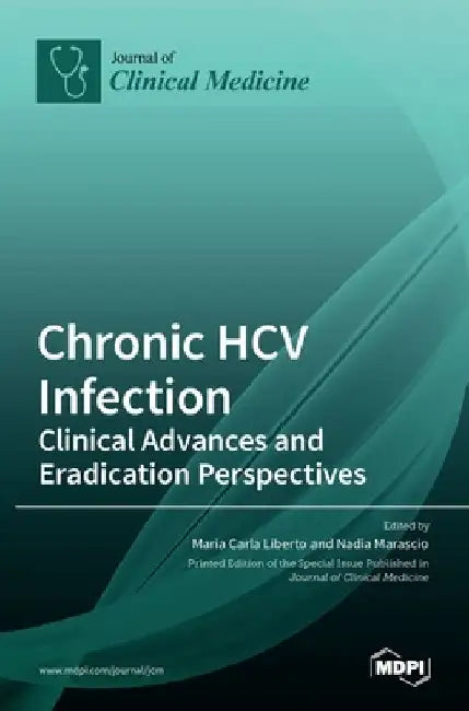 Chronic HCV Infection: Clinical Advances and Eradication Perspectives by Maria Carla Liberto